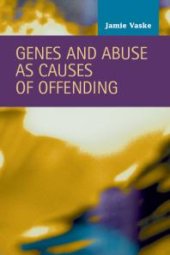 book Genes and Abuse as Causes of Offending