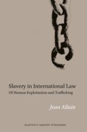 book Slavery in International Law : Of Human Exploitation and Trafficking