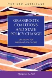 book Grassroots Coalitions and State Policy Change : Organizing for Immigrant Health Care