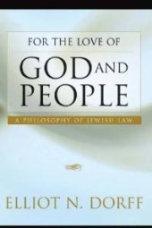 book For the Love of God and People : A Philosophy of Jewish Law