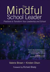 book The Mindful School Leader: Practices to Transform Your Leadership and School