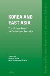 book Korea and East Asia : The Stony Road to Collective Security