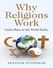 book Why Religions Work : God's Place in the World Today