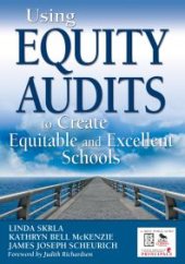 book Using Equity Audits to Create Equitable and Excellent Schools