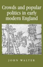 book Crowds and Popular Politics in Early Modern England