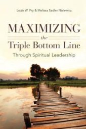 book Maximizing the Triple Bottom Line Through Spiritual Leadership