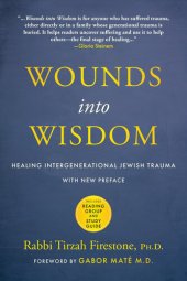 book Wounds into Wisdom: Healing Intergenerational Jewish Trauma: New Preface from the Author, New Foreword by Gabor Mate (pending), Reading Group Guide