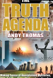 book The Truth Agenda: Making Sense of Unexplained Mysteries, Global Cover-Ups & Visions for a New Era