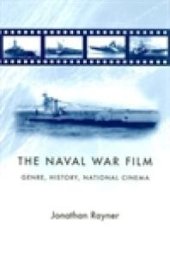 book The Naval War Film : Genre, History and National Cinema