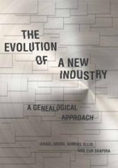 book The Evolution of a New Industry : A Genealogical Approach