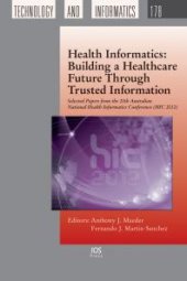 book Health Informatics: Building a Healthcare Future Through Trusted Information : Selected Papers from the 20th Australian National Health Informatics Conference (HIC 2012)