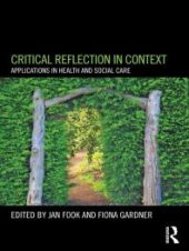 book Critical Reflection in Context : Applications in Health and Social Care