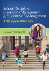 book School Discipline, Classroom Management, and Student Self-Management : A PBS Implementation Guide