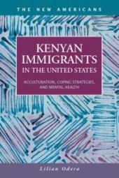 book Kenyan Immigrants in the United States : Acculturation, Coping Strategies, and Mental Health