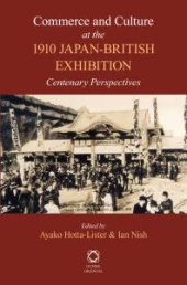 book Commerce and Culture at the 1910 Japan-British Exhibition: Centenary Perspectives