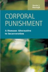 book Corporal Punishment : A Humane Alternative to Incarceration