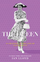 book The Queen: 70 Chapters in the Life of Elizabeth II