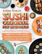 book Sushi Cookbook for Beginners: Embark on a Japanese Culinary Adventure with Simple and Savory Homemade Sushi Recipes [II Edition]