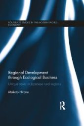 book Regional Development Through Ecological Business : Unique Cases in Japanese Rural Regions