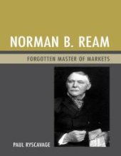 book Norman B. Ream : Forgotten Master of Markets