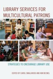 book Library Services for Multicultural Patrons : Strategies to Encourage Library Use