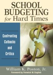 book School Budgeting for Hard Times : Confronting Cutbacks and Critics