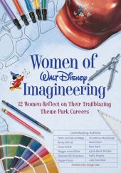 book Women of Walt Disney Imagineering: 12 Women Reflect on their Trailblazing Theme Park Careers