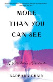 book More Than You Can See: A Mother's Memoir