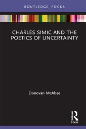 book Charles Simic and the Poetics of Uncertainty