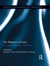 book The Rhetoric of Food : Discourse, Materiality, and Power