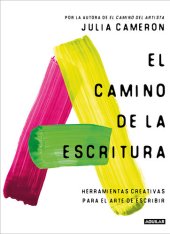 book El camino de la escritura: Herramientas creativas para el arte de escribir