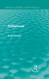 book Fatherhood (Routledge Revivals)