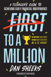 book First to a Million: A Teenager's Guide to Achieving Early Financial Independence