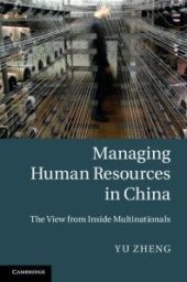 book Managing Human Resources in China : The View from Inside Multinationals