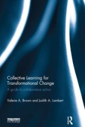 book Collective Learning for Transformational Change : A Guide to Collaborative Action