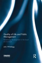 book Quality of Life and Public Management : Redefining Development in the Local Environment