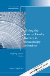 book Refining the Focus on Faculty Diversity in Postsecondary Institutions : New Directions for Institutional Research, Number 155