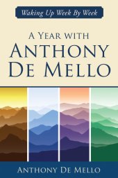 book A Year with Anthony De Mello: Waking Up Week by Week