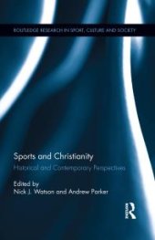 book Sports and Christianity : Historical and Contemporary Perspectives