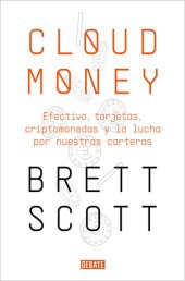 book Cloudmoney: Efectivo, tarjetas, criptomonedas y la lucha por nuestras carteras