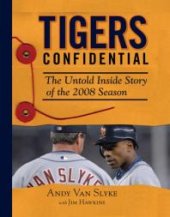 book Tigers Confidential : The Untold Inside Story of the 2008 Season