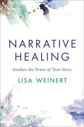 book Narrative Healing: Awaken the Power of Your Story