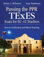 book Passing the PPR TExES Exam for EC-12 Teachers : Keys to Certification and Ethical Teaching