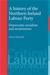 book A History of the Northern Ireland Labour Party : Democratic Socialism and Sectarianism