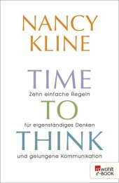 book Time to think: Zehn einfache Regeln für eigenständiges Denken und gelungene Kommunikation