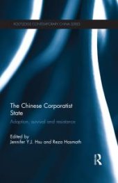 book The Chinese Corporatist State : Adaption, Survival and Resistance