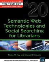 book Semantic Web Technologies and Social Searching for Librarians : (the Tech Set® #20)