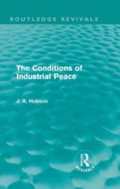 book The Conditions of Industrial Peace (Routledge Revivals)