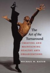 book The Art of the Turnaround : Creating and Maintaining Healthy Arts Organizations