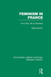 book Feminism in France (RLE Feminist Theory) : From May '68 to Mitterand